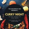 THE ANGARRACK INN PRESENTS... CURRY NIGHT THE FIRST THURSDAY OF EVERY MONTH | FOOD SERVED 6PM - 9PM | BOOKING ADVISABLE